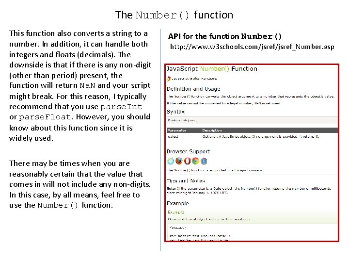 The Number() function This function also converts a string to a number. In addition,