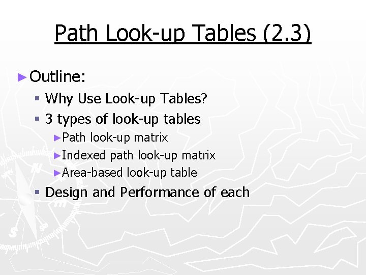 Path Look-up Tables (2. 3) ► Outline: § Why Use Look-up Tables? § 3