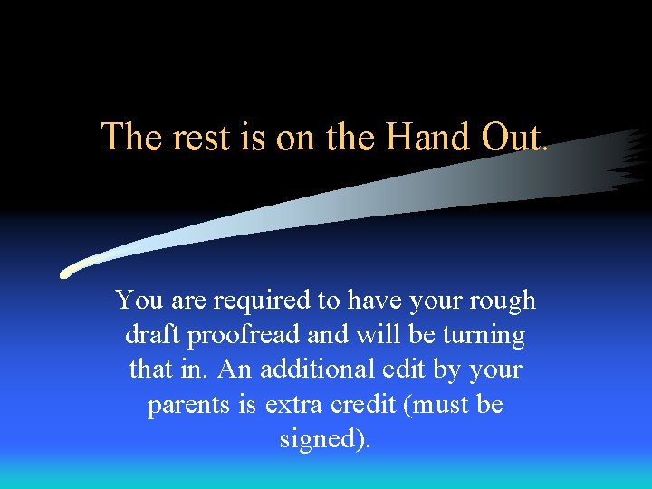 The rest is on the Hand Out. You are required to have your rough
