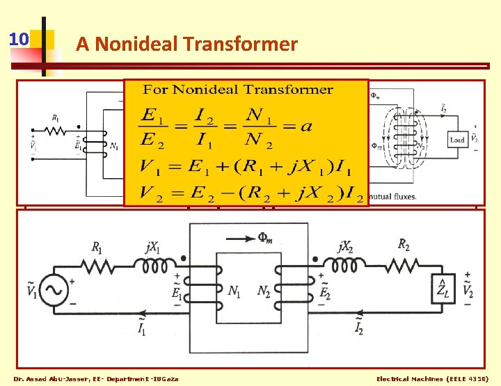 10 A Nonideal Transformer has the following parameters Winding Resistances Leakage Fluxes Finite Core