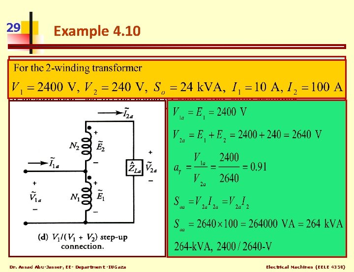 29 Example 4. 10 A 24 -k. VA, 2400/240 -V distribution transformer is to