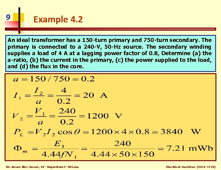 9 Example 4. 2 An ideal transformer has a 150 -turn primary and 750