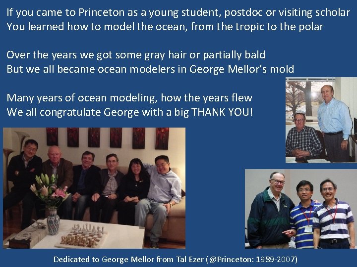 If you came to Princeton as a young student, postdoc or visiting scholar You