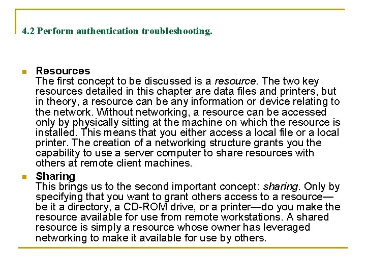 4. 2 Perform authentication troubleshooting. n n Resources The first concept to be discussed
