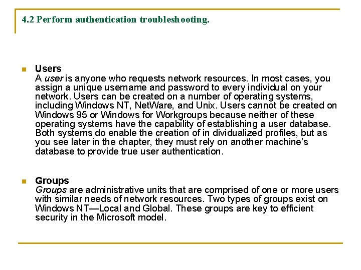 4. 2 Perform authentication troubleshooting. n Users A user is anyone who requests network