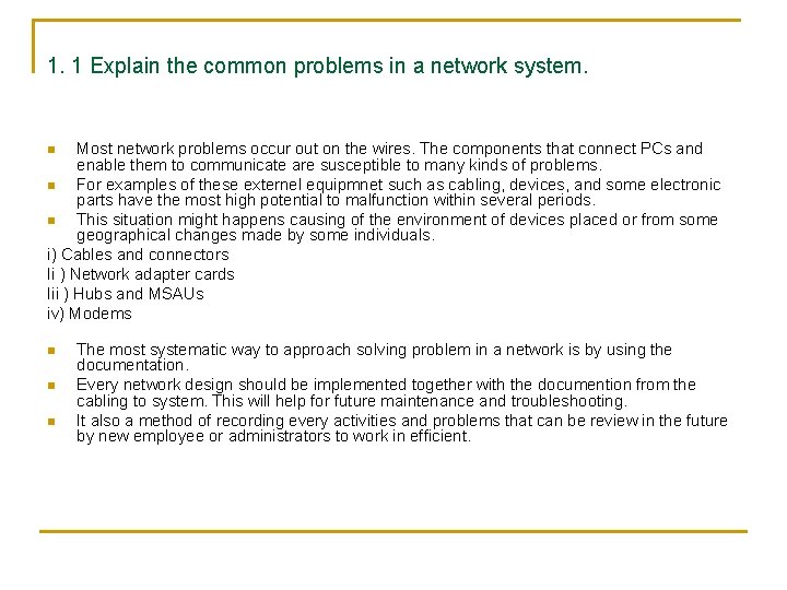 1. 1 Explain the common problems in a network system. Most network problems occur