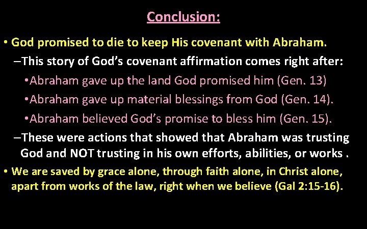 Conclusion: • God promised to die to keep His covenant with Abraham. –This story