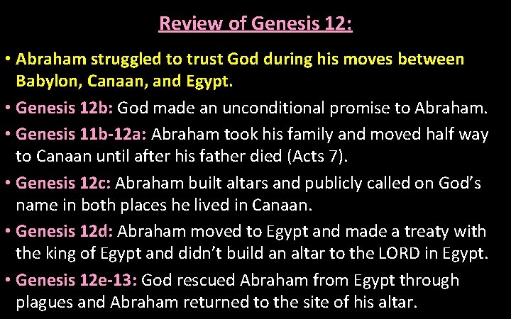 Review of Genesis 12: • Abraham struggled to trust God during his moves between