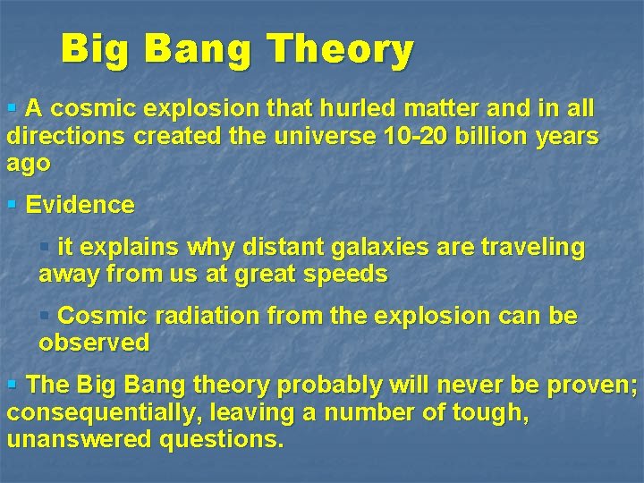 Big Bang Theory § A cosmic explosion that hurled matter and in all directions