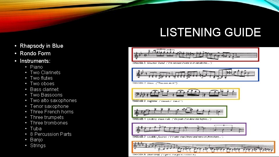 LISTENING GUIDE • Rhapsody in Blue • Rondo Form • Instruments: • • •