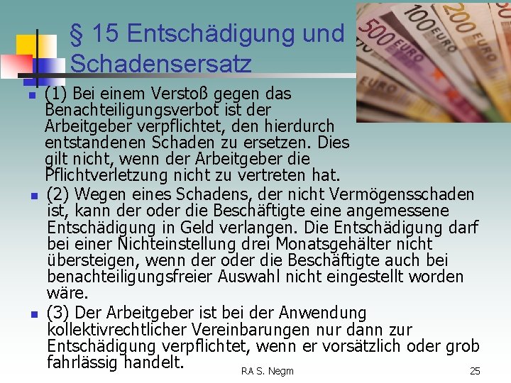 § 15 Entschädigung und Schadensersatz n n n (1) Bei einem Verstoß gegen das