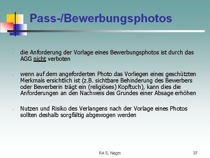 Pass-/Bewerbungsphotos - - - die Anforderung der Vorlage eines Bewerbungsphotos ist durch das AGG