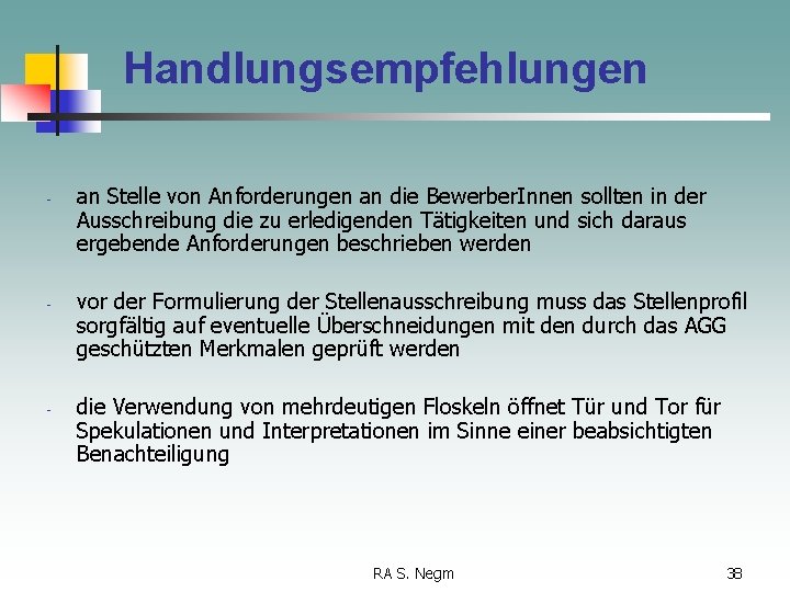 Handlungsempfehlungen - - - an Stelle von Anforderungen an die Bewerber. Innen sollten in