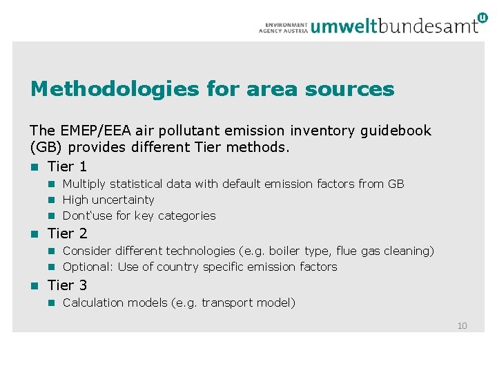 Methodologies for area sources The EMEP/EEA air pollutant emission inventory guidebook (GB) provides different