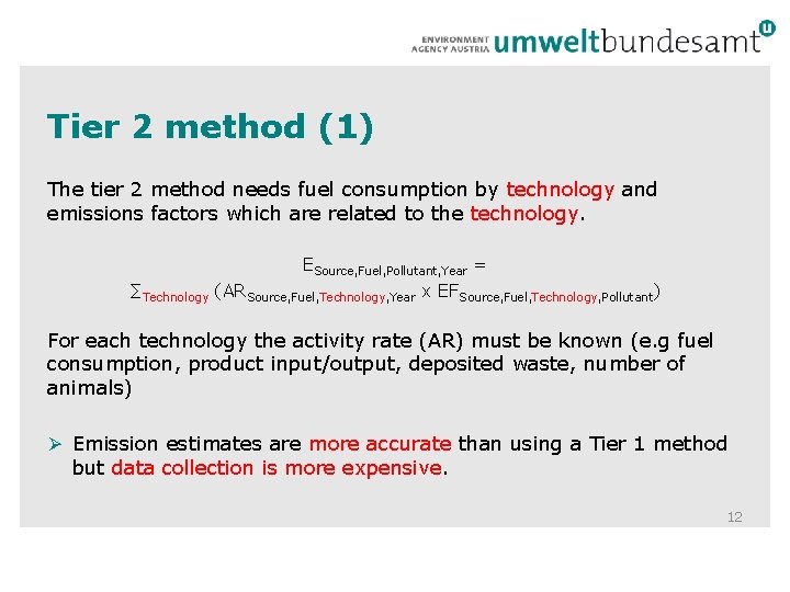 Tier 2 method (1) The tier 2 method needs fuel consumption by technology and