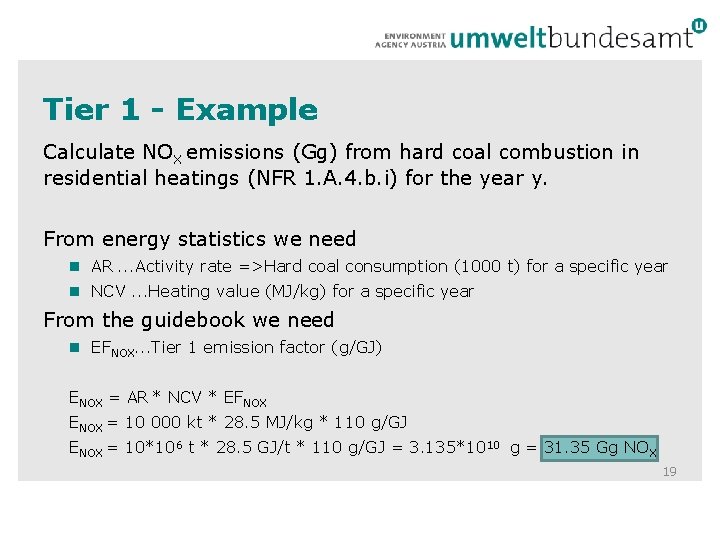 Tier 1 - Example Calculate NOX emissions (Gg) from hard coal combustion in residential