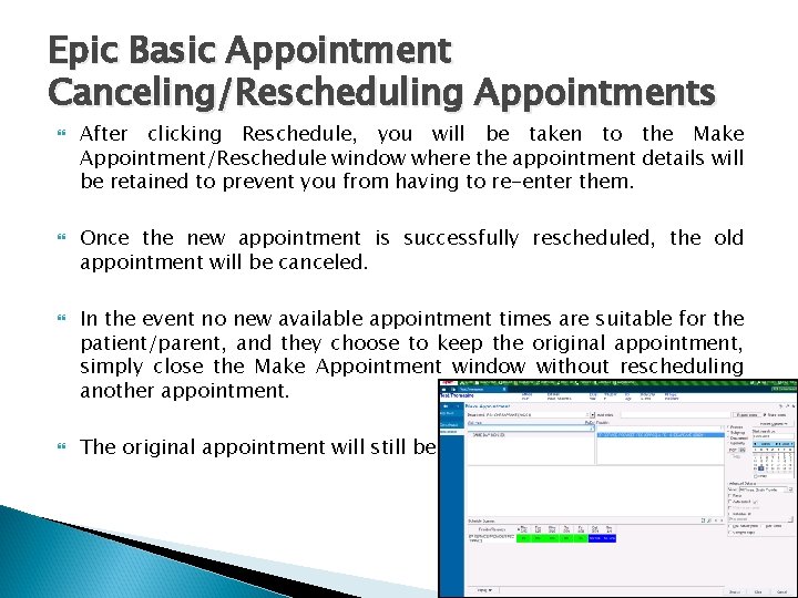 Epic Basic Appointment Canceling/Rescheduling Appointments After clicking Reschedule, you will be taken to the Epic Basic Appointment Canceling/Rescheduling Appointments After clicking Reschedule, you will be taken to the