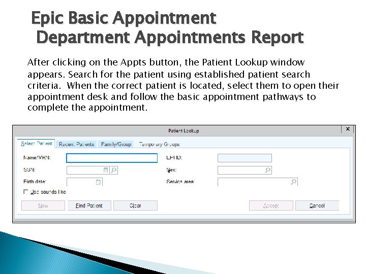 Epic Basic Appointment Department Appointments Report After clicking on the Appts button, the Patient Epic Basic Appointment Department Appointments Report After clicking on the Appts button, the Patient