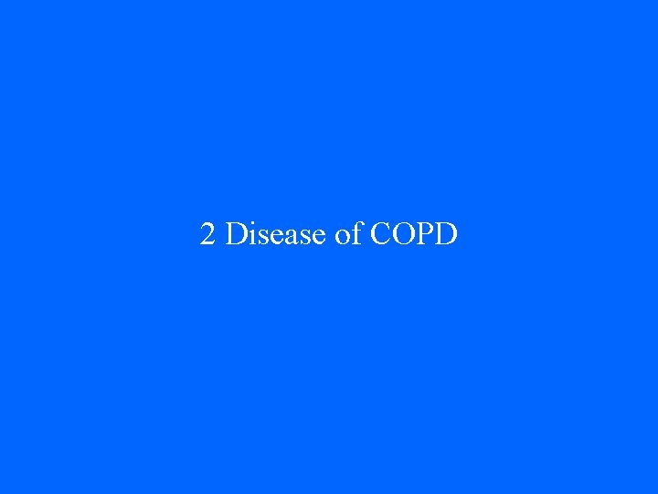 2 Disease of COPD 