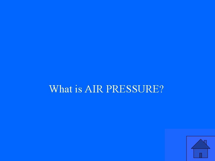 What is AIR PRESSURE? 