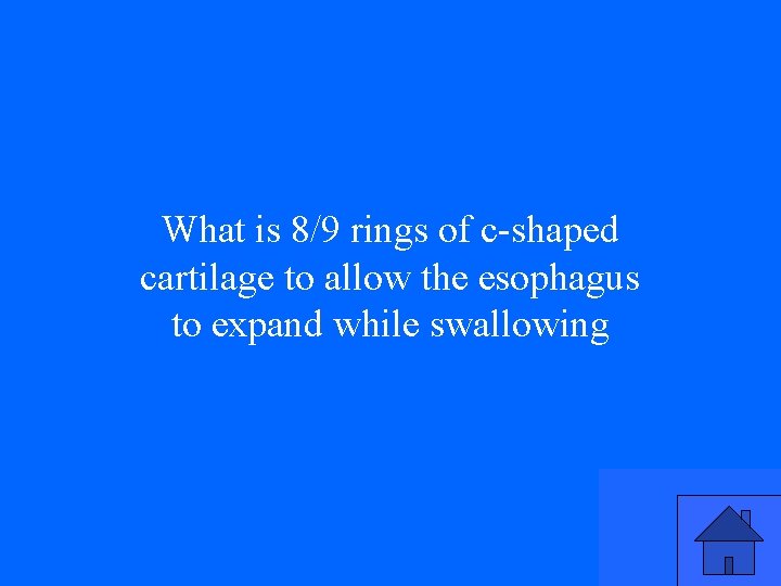 What is 8/9 rings of c-shaped cartilage to allow the esophagus to expand while