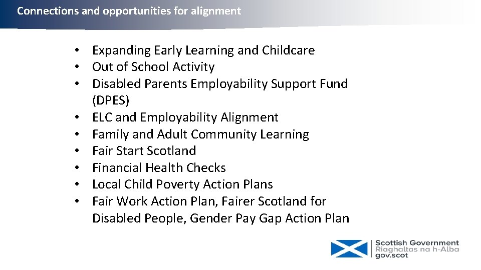 Connections and opportunities for alignment • Expanding Early Learning and Childcare • Out of