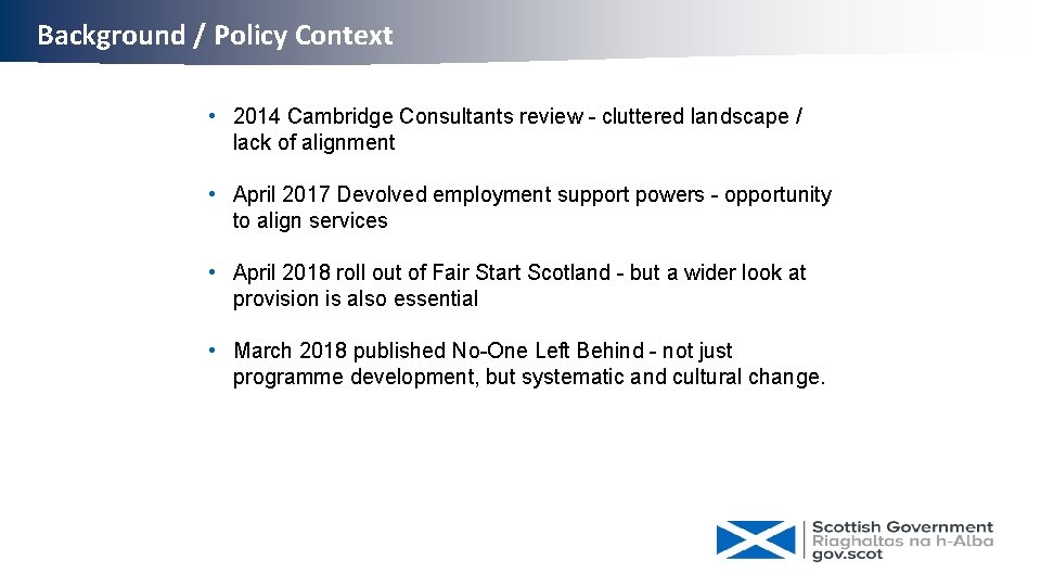 Background / Policy Context • 2014 Cambridge Consultants review - cluttered landscape / lack