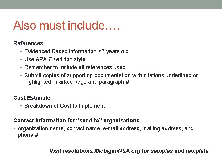 Also must include…. References • Evidenced Based information <5 years old • Use APA