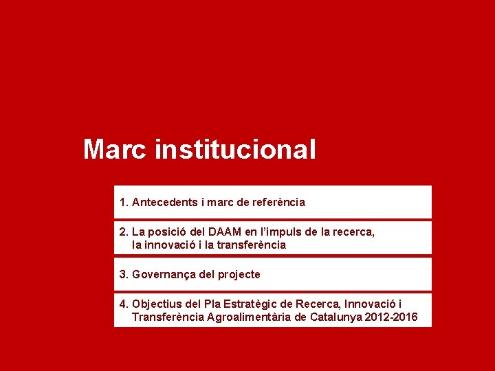 Marc institucional 1. Antecedents i marc de referència 2. La posició del DAAM en