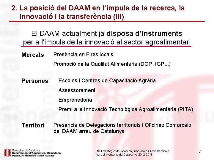 2. La posició del DAAM en l’impuls de la recerca, la innovació i la