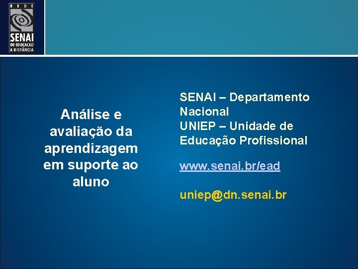 Análise e avaliação da aprendizagem em suporte ao aluno SENAI – Departamento Nacional UNIEP