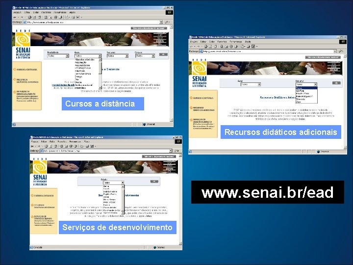 Cursos a distância Recursos didáticos adicionais www. senai. br/ead Serviços de desenvolvimento 