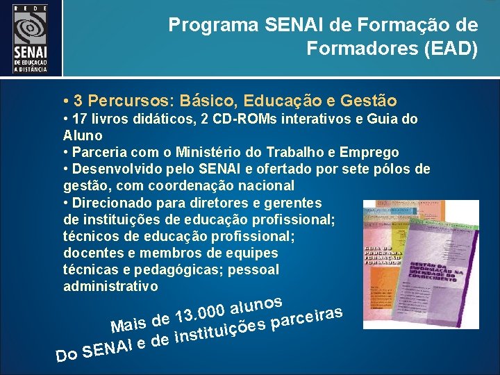 Programa SENAI de Formação de Formadores (EAD) • 3 Percursos: Básico, Educação e Gestão