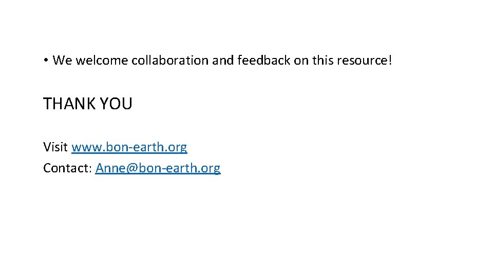  • We welcome collaboration and feedback on this resource! THANK YOU Visit www.