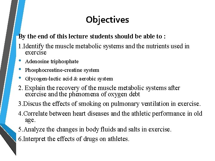 Objectives By the end of this lecture students should be able to : 1.
