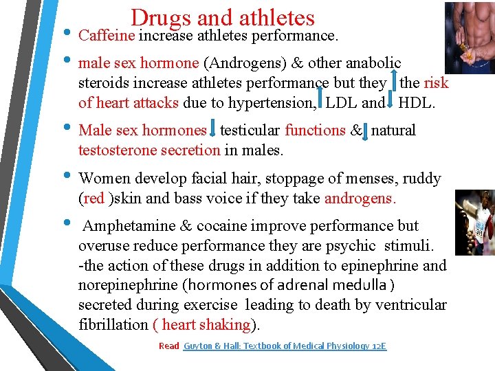 Drugs and athletes • Caffeine increase athletes performance. • male sex hormone (Androgens) &