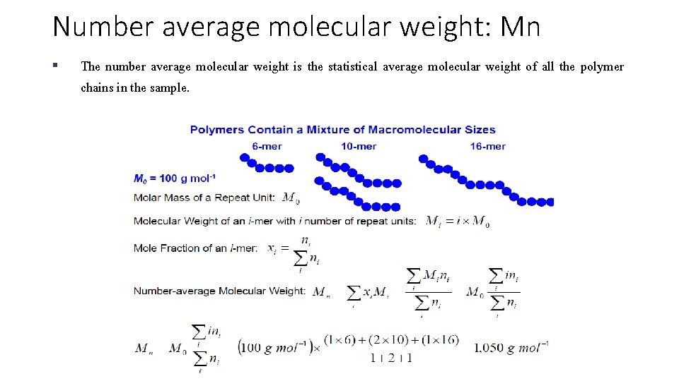 Number average molecular weight: Mn § The number average molecular weight is the statistical