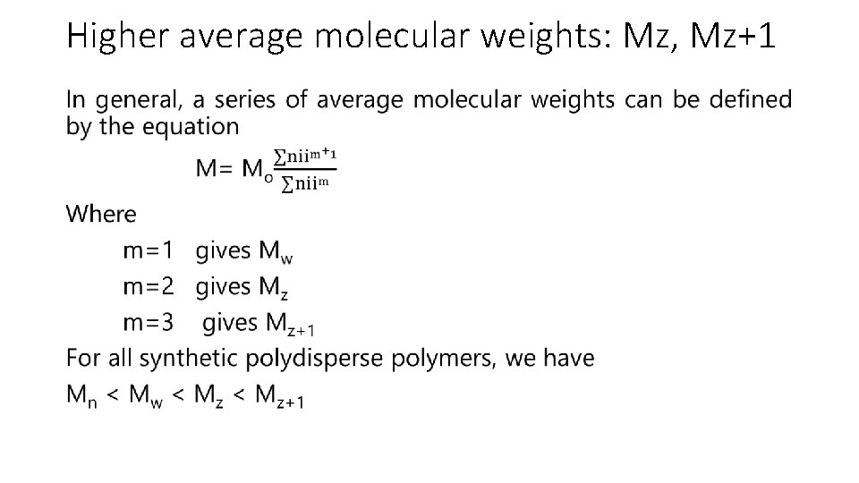Higher average molecular weights: Mz, Mz+1 • 