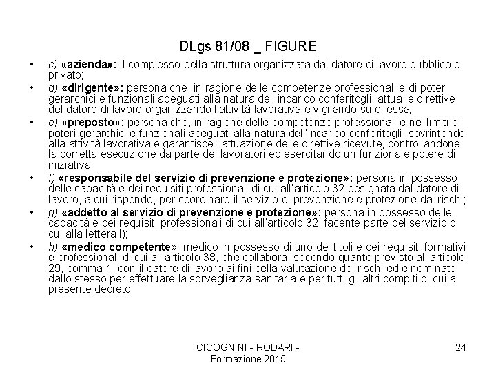 DLgs 81/08 _ FIGURE • • • c) «azienda» : il complesso della struttura