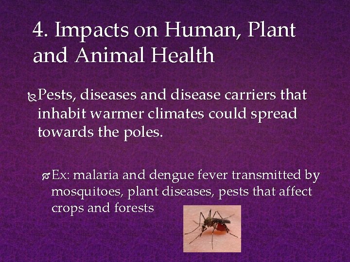 4. Impacts on Human, Plant and Animal Health Pests, diseases and disease carriers that
