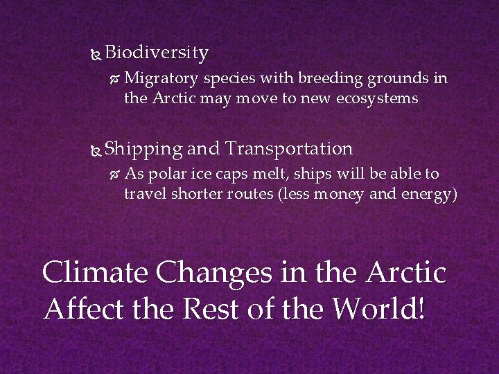  Biodiversity Migratory species with breeding grounds in the Arctic may move to new