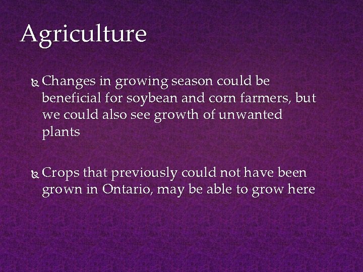 Agriculture Changes in growing season could be beneficial for soybean and corn farmers, but