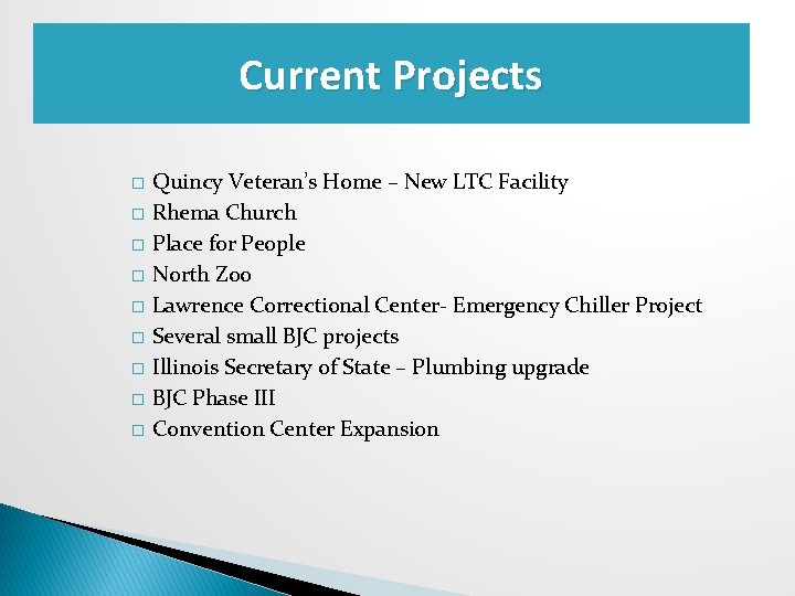 Current Projects � � � � � Quincy Veteran’s Home – New LTC Facility
