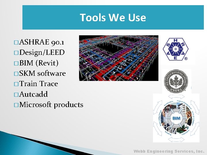 Tools. Forward We Use Moving � ASHRAE 90. 1 � Design/LEED � BIM (Revit)