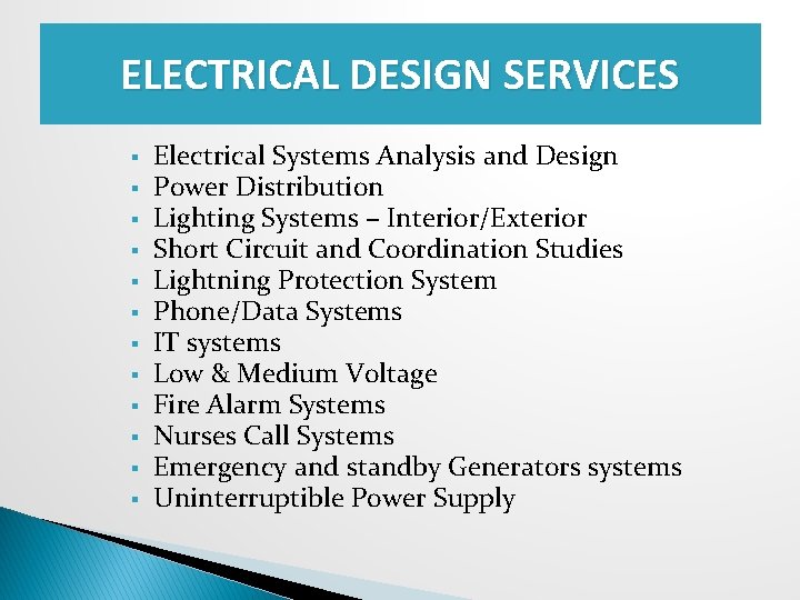 ELECTRICAL DESIGN SERVICES § § § Electrical Systems Analysis and Design Power Distribution Lighting