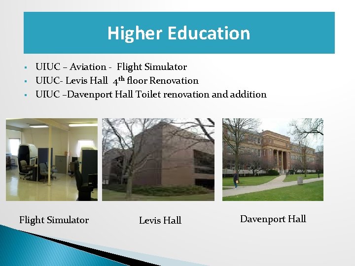 Higher Education § § § UIUC – Aviation - Flight Simulator UIUC- Levis Hall