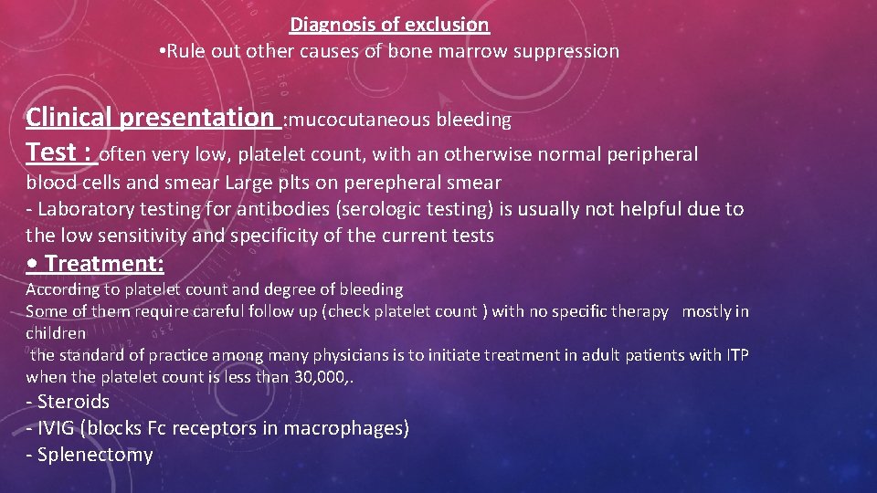 Diagnosis of exclusion • Rule out other causes of bone marrow suppression Clinical presentation