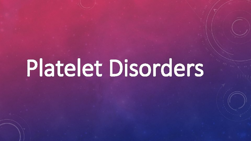 Platelet Disorders 