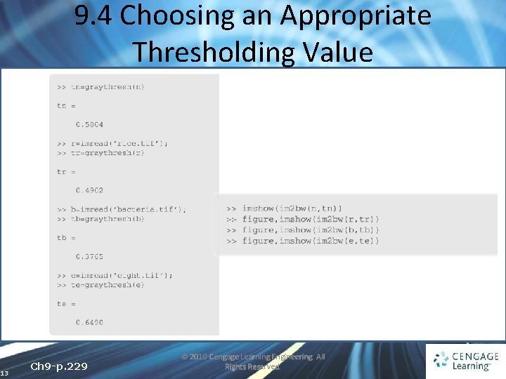 9. 4 Choosing an Appropriate Thresholding Value 13 Ch 9 -p. 229 © 2010