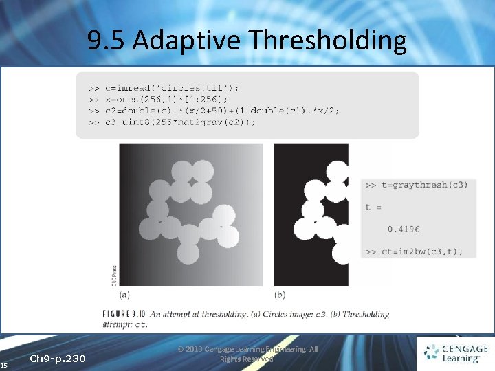 9. 5 Adaptive Thresholding 15 Ch 9 -p. 230 © 2010 Cengage Learning Engineering.
